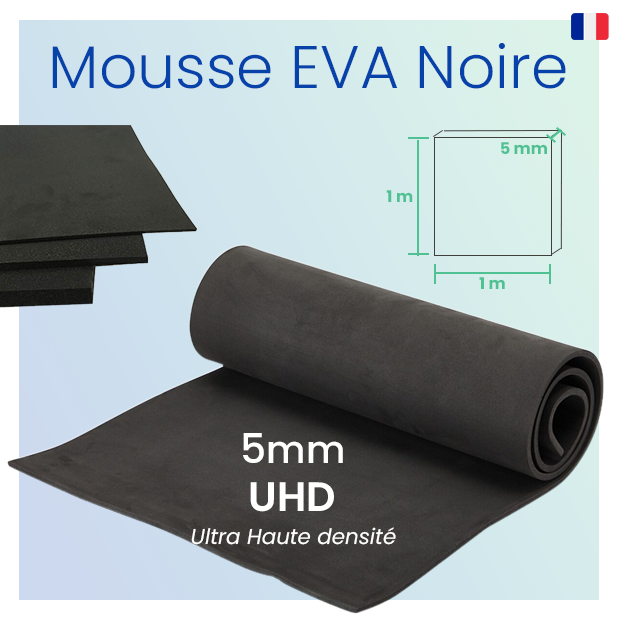 Mousse EVA 5mm UHD (Ultra Haute Densité) - 1m x 1m